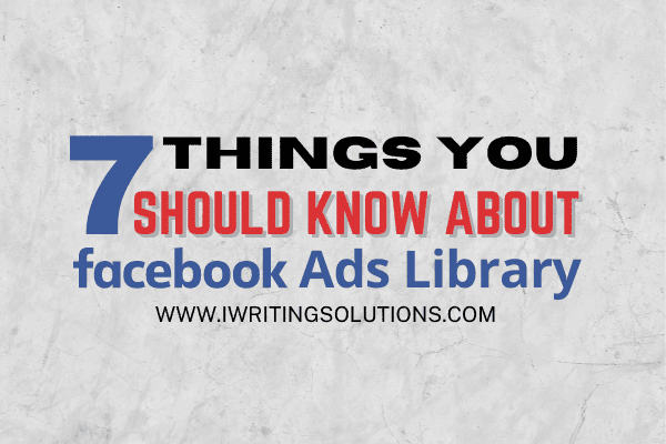 7 Things You Should Know About Facebook Ads Library 