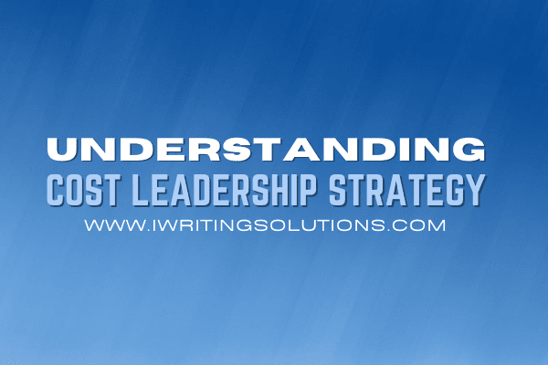 Understanding Cost Leadership Strategy