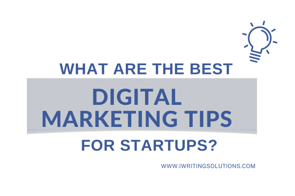 What are the best digital marketing tips for startups?